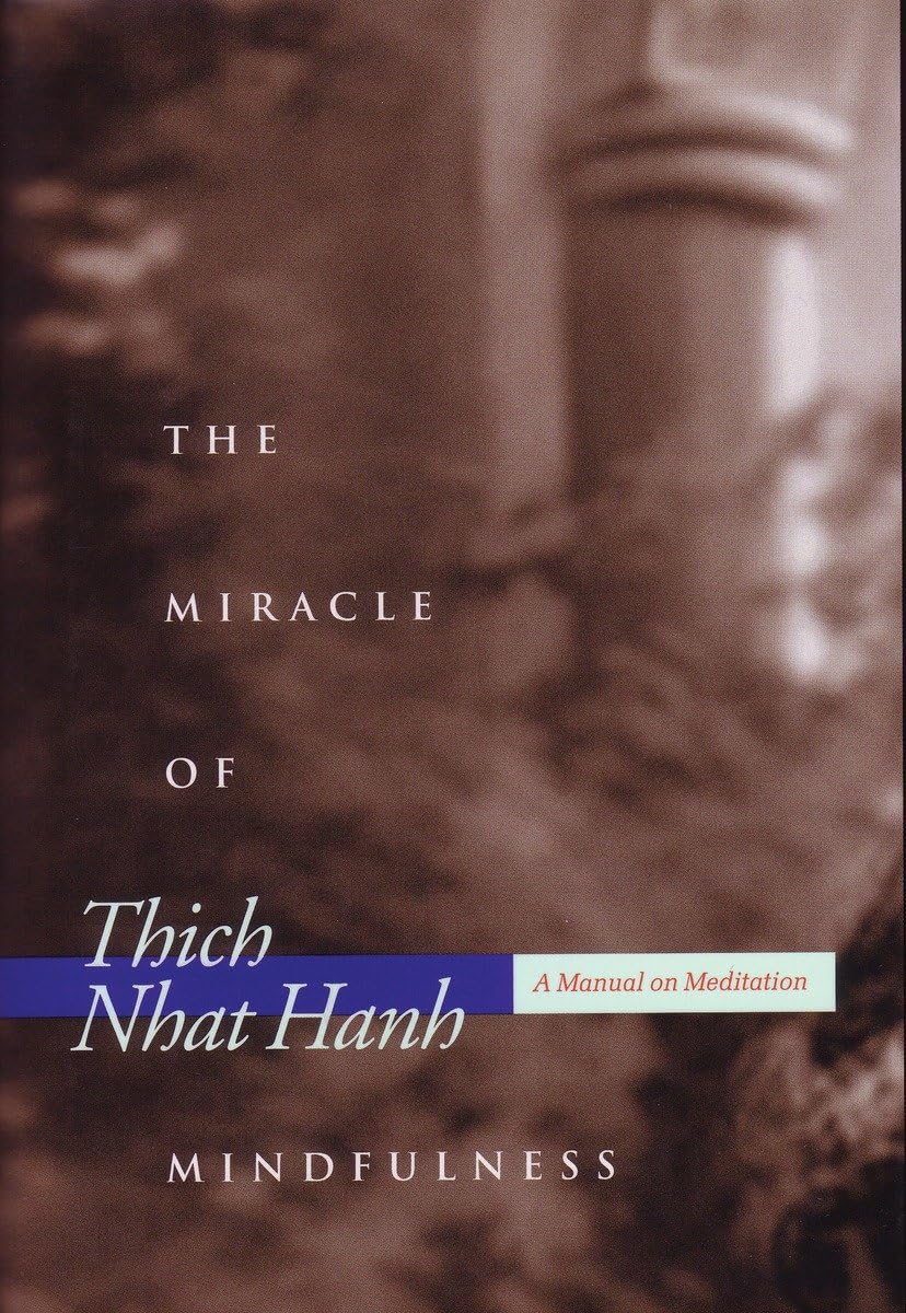 The Miracle of Mindfulness | A Guide to Meditation, Clarity & Inner Peace